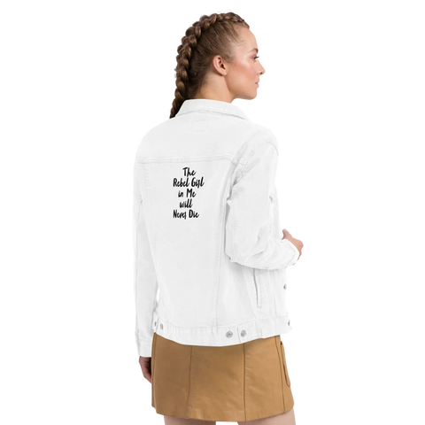 Unisex denim jacket The Rebel Girl in Me will never die